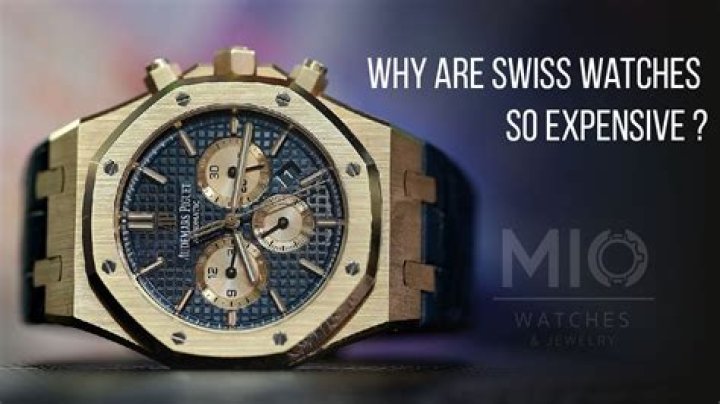 Why are Swiss watches so expensive?