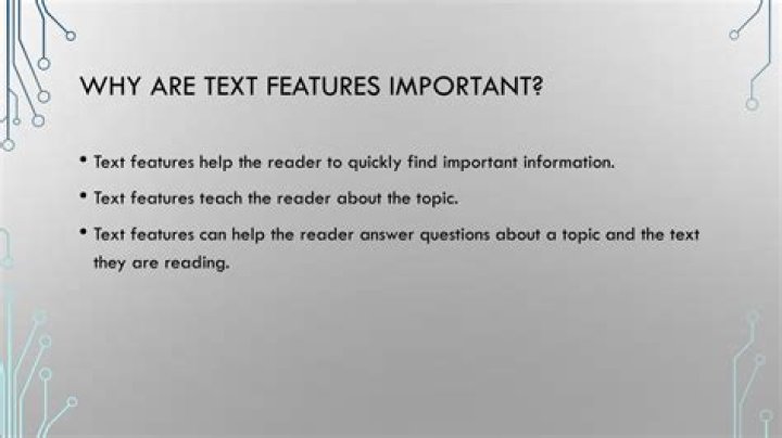 Why are text features important?