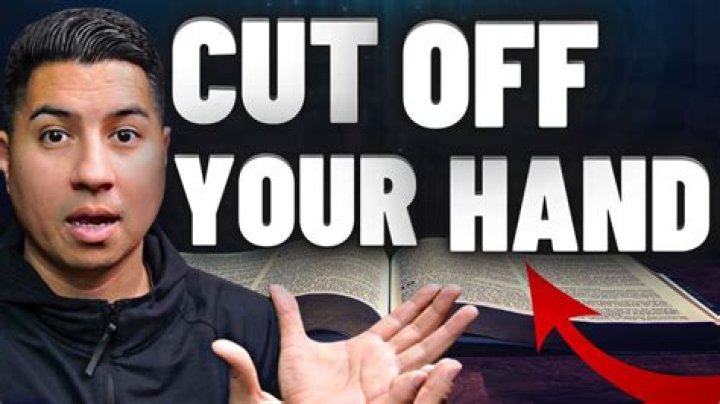 Why did Jesus say cut off your hand?