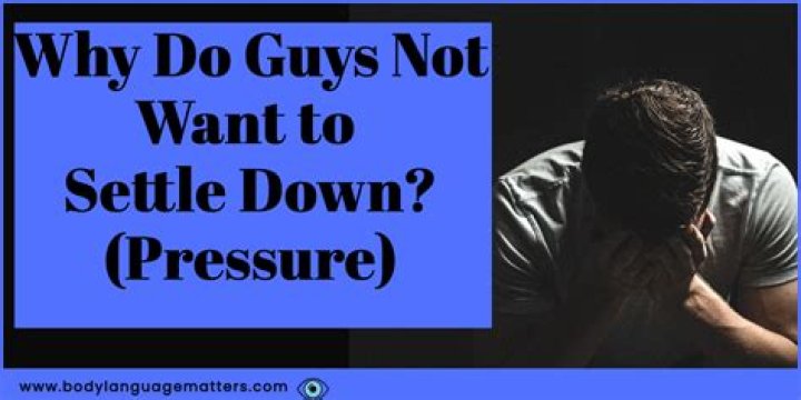 Why do guys not want to settle down?