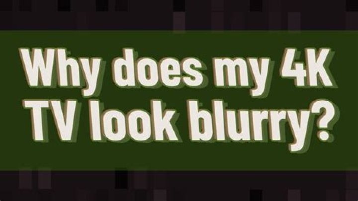 Why does my 4K TV look weird?