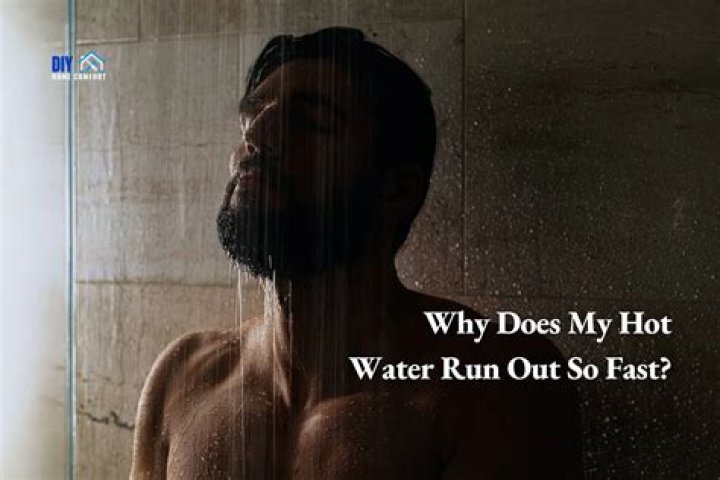 Why does my hot water run out so fast?
