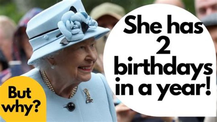 Why does the Queen have 2 birthdays?