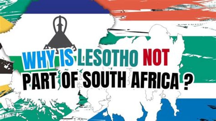 Why is Lesotho not a part of South Africa?