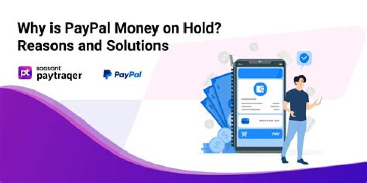 Why is my money on hold on PayPal?