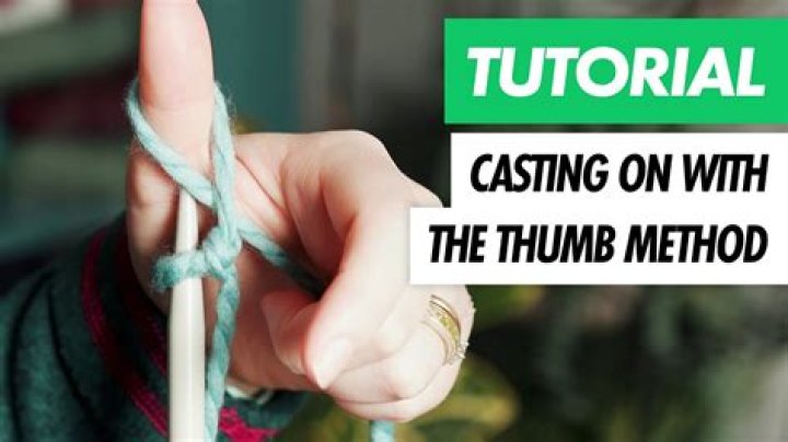 Why use thumb method of casting on?